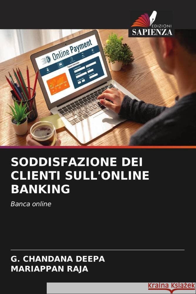 SODDISFAZIONE DEI CLIENTI SULL'ONLINE BANKING CHANDANA DEEPA, G., Raja, Mariappan 9786206560739 Edizioni Sapienza - książka