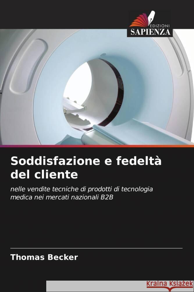 Soddisfazione e fedeltà del cliente Becker, Thomas 9786203281347 Edizioni Sapienza - książka