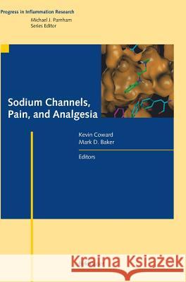 Sodium Channels, Pain, and Analgesia Kevin Coward Mark D. Baker 9783764370626 Birkhauser - książka