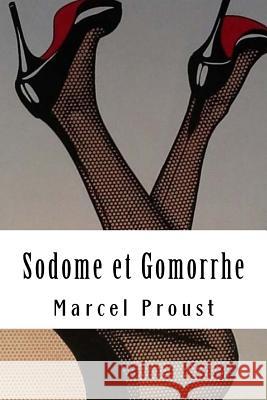 Sodome et Gomorrhe: À la recherche du temps perdu #4 Proust, Marcel 9781985654884 Createspace Independent Publishing Platform - książka