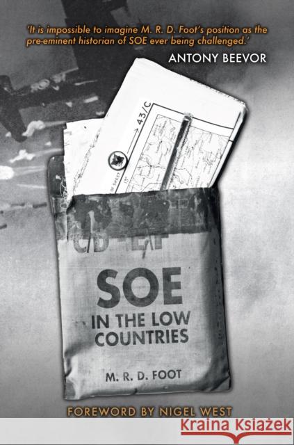 SOE in the Low Countries M. R. D. Foot, Nigel West 9781445671062 Amberley Publishing - książka