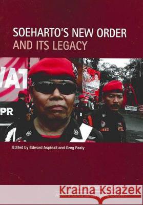 Soeharto\'s New Order and Its Legacy: Essays in honour of Harold Crouch Edward Aspinall Greg Fealy 9781921666469 Anu Press - książka