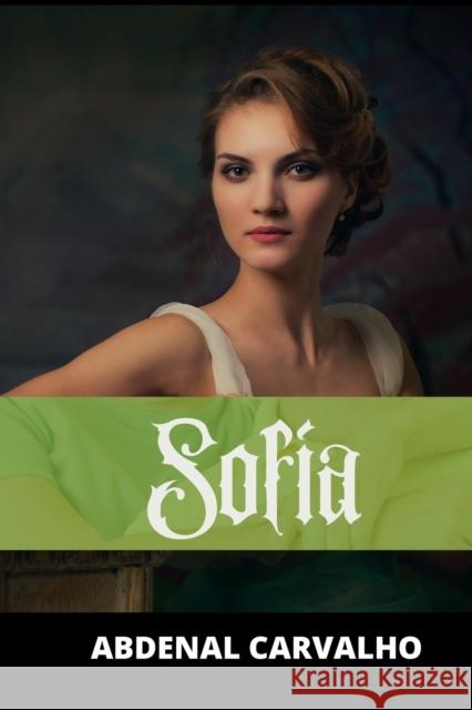 Sofía: Romance de Ficción Carvalho, Abdenal 9781715364731 Blurb - książka