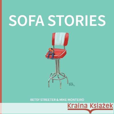 Sofa Stories Mike Monteiro Betsy Streeter Betsy Streeter 9780977726424 Studio Yes Yes - książka