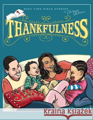 Sofa Time Bible Stories: Thankfulness Mrs Ca Williams 9780692117477 Divinelychosenpublishingllc. - książka