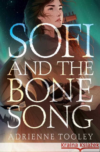 Sofi and the Bone Song Adrienne Tooley 9781534484368 Margaret K. McElderry Books - książka