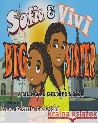 Sofia and Vivi: A Bilingual Children's Book: Big Sister Demitrius Motion Bullock Nury Castill 9780999397886 11 Publishing - książka