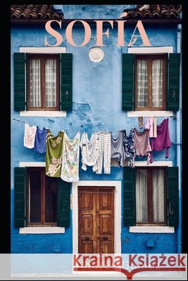 Sofía: Mi historia de como conocí a mi vecina Sofía y me cambio la vida Andrés Gomez 9798653110450 Independently Published - książka
