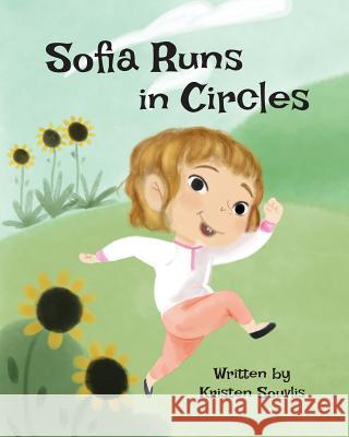 Sofia Runs in Circles Kristen Souvlis, Beatriz Mello 9781925807622 Like a Photon Creative Pty - książka