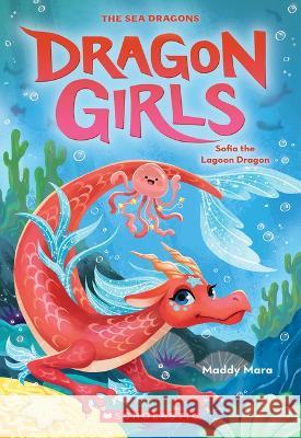 Sofia the Lagoon Dragon (Dragon Girls #12) Maddy Mara 9781338875508 Scholastic Paperbacks - książka