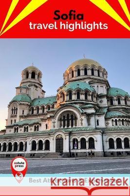 Sofia Travel Highlights: Best Attractions & Experiences Todd MacIntyre 9798846416109 Independently Published - książka