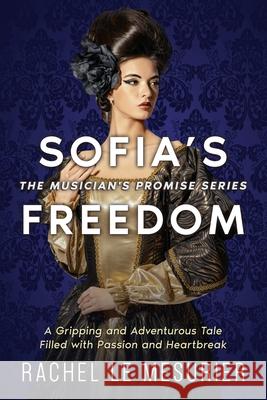 Sofia's Freedom: A Gripping and Adventurous Tale Filled with Passion and Heartbreak Rachel Le Mesurier, Eric Williams, Alex Williams 9781990158520 531 Publishing - książka