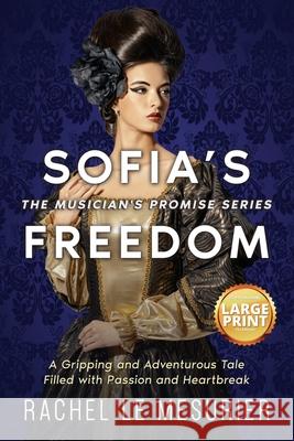 Sofia's Freedom: A Gripping and Adventurous Tale Filled with Passion and Heartbreak Rachel Le Mesurier, Eric Williams, Alex Williams 9781990158681 531 Publishing - książka