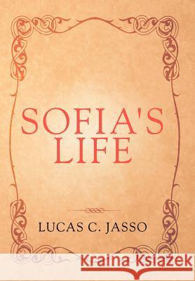 Sofia's Life Lucas C. Jasso 9781469140537 Xlibris Corporation - książka