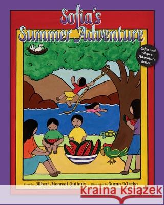 Sofia's Summer Adventure: Sofia and Pepe's Adventure Series, Book 4 Susan Klecka Albert Monreal Quihuis  9798752116629 Independently Published - książka