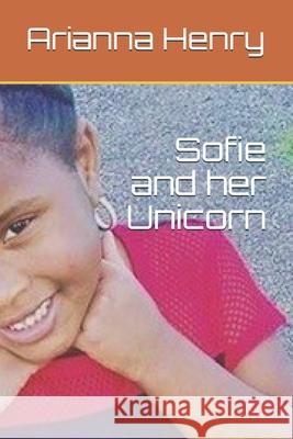 Sofie and her Unicorn Arianna Henry 9781658032476 Independently Published - książka