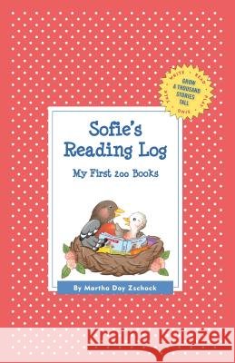 Sofie's Reading Log: My First 200 Books (GATST) Zschock, Martha Day 9781516247233 Commonwealth Editions - książka