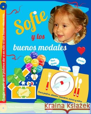 Sofie y los buenos modales: Para padres, abuelos, maestros, nanas y niños Guzmán Bello, Lucia 9781733648912 R. R. Bowker - książka