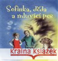 Sofinka, děda a mluvicí pes Zdeňka Boušková 9788090682962 Golem Ríša - książka
