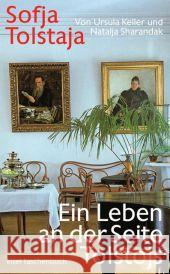 Sofja Tolstaja : Ein Leben an der Seite Tolstojs Keller, Ursula Sharandak, Natalja  9783458353454 Insel, Frankfurt - książka