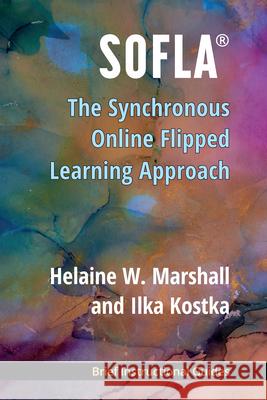 Sofla(r): The Synchronous Online Flipped Learning Approach Helaine W. Marshall Ilka Kostka 9780472040254 University of Michigan Press ELT - książka