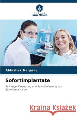 Sofortimplantate Nagaraj, Abhishek 9786209403903 Verlag Unser Wissen - książka