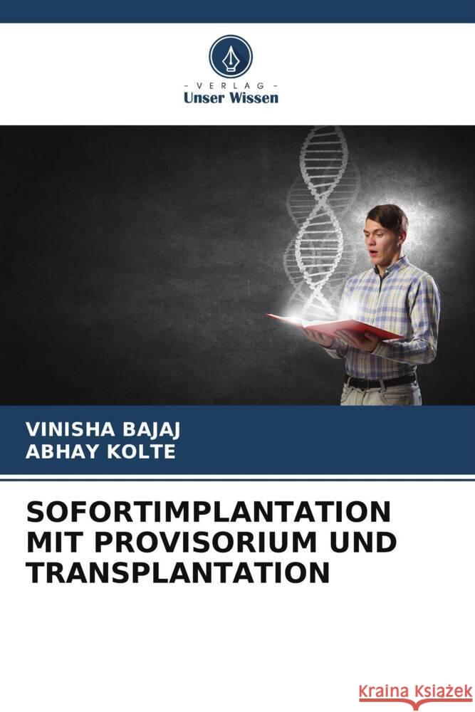 Sofortimplantation Mit Provisorium Und Transplantation Vinisha Bajaj Abhay Kolte 9786208228590 Verlag Unser Wissen - książka