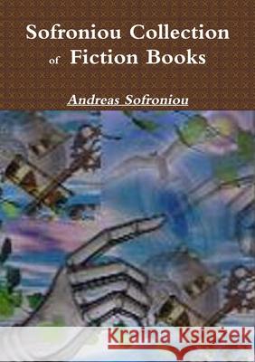 Sofroniou Collection of Fiction Books Andreas Sofroniou 9781326076290 Lulu.com - książka