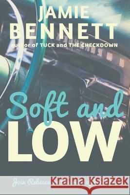 Soft and Low Jamie Bennett 9781790772568 Independently Published - książka