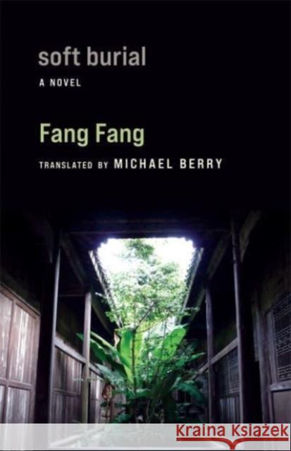 Soft Burial: A Novel Fang Fang 9780231214988 Columbia University Press - książka