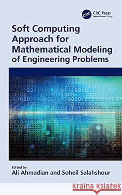 Soft Computing Approach for Mathematical Modeling of Engineering Problems Ali Ahmadian Soheil Salahshour 9780367685997 CRC Press - książka