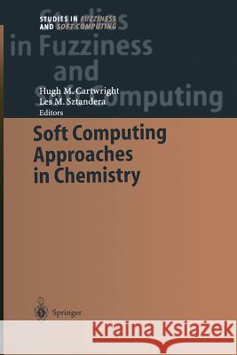 Soft Computing Approaches in Chemistry Hugh M Les M Hugh M. Cartwright 9783642535079 Springer - książka