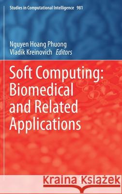 Soft Computing: Biomedical and Related Applications Nguyen Hoang Phuong Vladik Kreinovich 9783030766191 Springer - książka