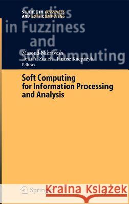 Soft Computing for Information Processing and Analysis M. Nikravesh Masoud Nikravesh Lotfi A. Zadeh 9783540229308 Springer - książka