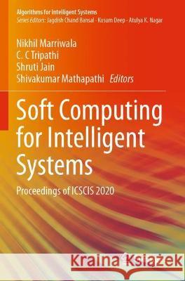 Soft Computing for Intelligent Systems: Proceedings of ICSCIS 2020 Marriwala, Nikhil 9789811610509 Springer Nature Singapore - książka