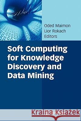 Soft Computing for Knowledge Discovery and Data Mining Oded Maimon Lior Rokach 9781441943514 Springer - książka