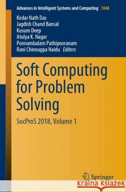 Soft Computing for Problem Solving: Socpros 2018, Volume 1 Das, Kedar Nath 9789811500343 Springer - książka
