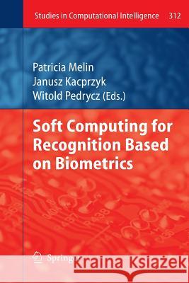 Soft Computing for Recognition Based on Biometrics Melin, Patricia 9783642265112 Springer - książka