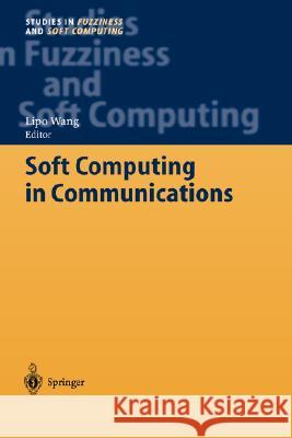 Soft Computing in Communications Lipo Wang 9783540405757 Springer - książka