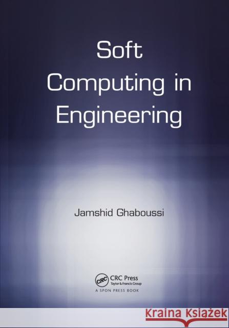 Soft Computing in Engineering Jamshid Ghaboussi 9780367657260 CRC Press - książka