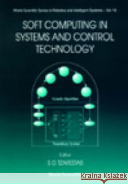 Soft Computing in Systems and Control Technology Tzafestas, Spyros 9789810233815 World Scientific Publishing Company - książka