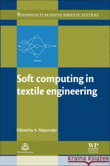 Soft Computing in Textile Engineering Abhijit Majumdar (Indian Institute of Technology, India) 9780081014769 Elsevier Science & Technology - książka