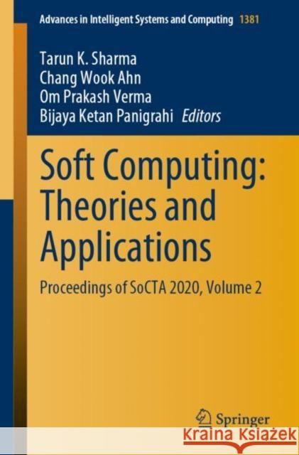 Soft Computing: Theories and Applications: Proceedings of Socta 2020, Volume 2 Tarun K. Sharma Chang Wook Ahn Om Prakash Verma 9789811616952 Springer - książka