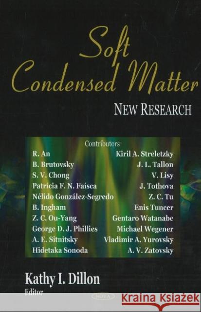 Soft Condensed Matter: New Research Kathy I Dillon 9781594546655 Nova Science Publishers Inc - książka