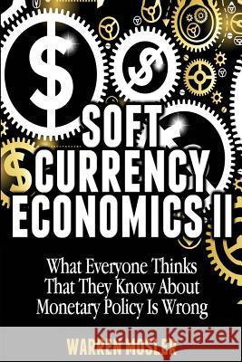 Soft Currency Economics II: The Origin of Modern Monetary Theory MR Warren Mosler 9781482735437 Createspace - książka