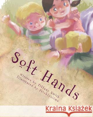 Soft Hands Tiffany Smith Prickyslime 9781534866805 Createspace Independent Publishing Platform - książka