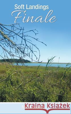 Soft Landings Finale Mel Senator 9781491748121 iUniverse - książka