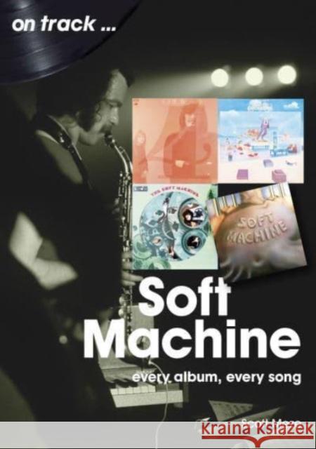 Soft Machine On Track: Every Album, Every Song Scott Meze 9781789522716 Sonicbond Publishing - książka