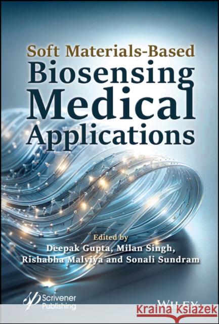 Soft Materials-Based Biosensing Medical Applicatio ns  9781394213559 Wiley-Scrivener - książka