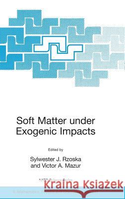 Soft Matter Under Exogenic Impacts Rzoska, Sylwester J. 9781402058707 Springer - książka